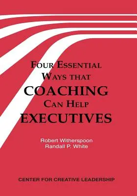 Quattro modi essenziali in cui il coaching può aiutare i dirigenti - Four Essential Ways That Coaching Can Help Executives