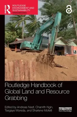 Routledge Handbook of Global Land and Resource Grabbing (Manuale di accaparramento globale di terre e risorse) - Routledge Handbook of Global Land and Resource Grabbing