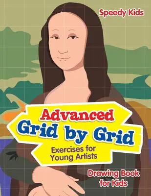 Esercizi avanzati griglia per griglia per giovani artisti: Libro di disegno per bambini - Advanced Grid by Grid Exercises for Young Artists: Drawing Book for Kids