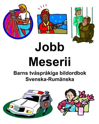 Svedese-Romeno Jobb/Meserii Dizionario illustrato per bambini - Svenska-Rumnska Jobb/Meserii Barns tvsprkiga bildordbok