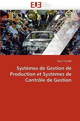 Sistemi di gestione della produzione e sistemi di controllo della gestione - Systmes de Gestion de Production Et Systmes de Contrle de Gestion