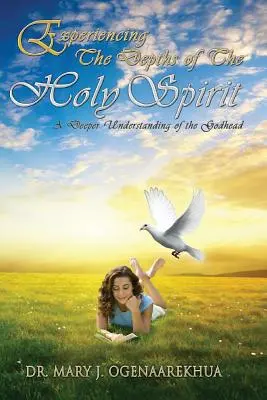 Sperimentare le profondità dello Spirito Santo: Una comprensione più profonda della Divinità - Experiencing the Depths of the Holy Spirit: A Deeper Understanding of the Godhead