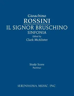 Il Signor Bruschino Sinfonia: Partitura di studio - Il Signor Bruschino Sinfonia: Study score