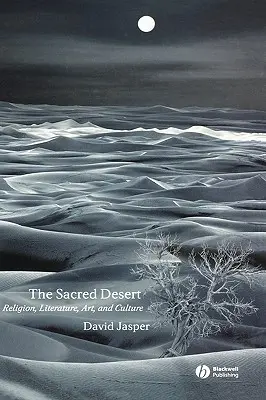 Il deserto sacro: Religione, letteratura, arte e cultura - The Sacred Desert: Religion, Literature, Art and Culture
