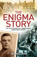 La storia di Enigma: la verità dietro il cifrario “infrangibile” della Seconda guerra mondiale - Enigma Story - The Truth Behind the 'Unbreakable' World War II Cipher