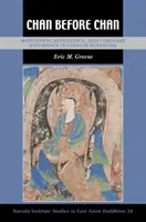 Chan prima di Chan: Meditazione, pentimento ed esperienza visionaria nel buddismo cinese - Chan Before Chan: Meditation, Repentance, and Visionary Experience in Chinese Buddhism