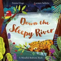 Lungo il fiume del sonno - Un libro della buonanotte (Drage Emma (Editore)) - Down the Sleepy River - A Mindful Bedtime Book (Drage Emma (Editor))