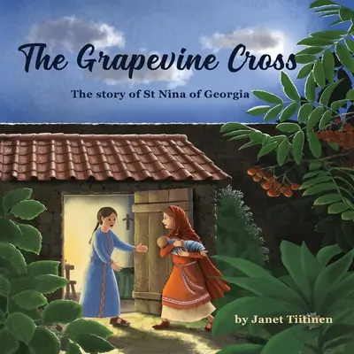 La croce di vite: La storia di Santa Nina di Georgia - The Grapevine Cross: The Story of St Nina of Georgia