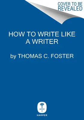 Come scrivere come uno scrittore: Una guida acuta e sovversiva per ignorare le inibizioni, invitare l'ispirazione e trovare la propria voce. - How to Write Like a Writer: A Sharp and Subversive Guide to Ignoring Inhibitions, Inviting Inspiration, and Finding Your True Voice