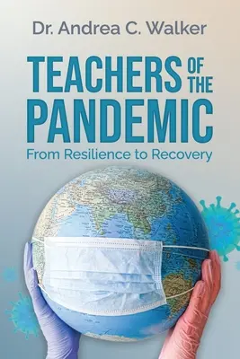Insegnanti della pandemia: Dalla resilienza alla ripresa - Teachers of the Pandemic: From Resilience to Recovery