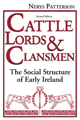Signori del bestiame e uomini di clan: La struttura sociale della prima Irlanda - Cattle Lords and Clansmen: The Social Structure of Early Ireland