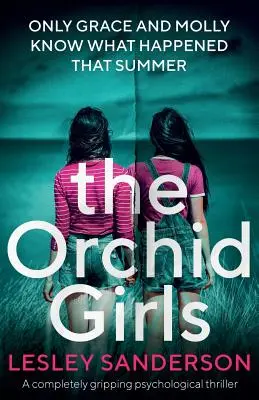 Le ragazze orchidea: Un thriller psicologico assolutamente avvincente - The Orchid Girls: A completely gripping psychological thriller