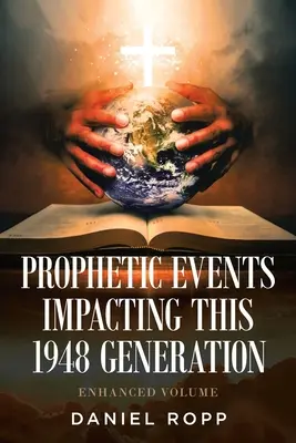 Eventi profetici che hanno un impatto su questa generazione del 1948 - Prophetic Events Impacting This 1948 Generation