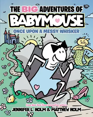 Le grandi avventure di Babymouse: C'era una volta un baffo disordinato (Libro 1) - The Big Adventures of Babymouse: Once Upon a Messy Whisker (Book 1)