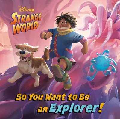 Così vuoi essere un esploratore! (Disney Strange World) - So You Want to Be an Explorer! (Disney Strange World)