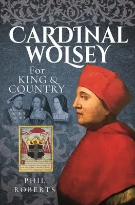 Il cardinale Wolsey: Per il re e la patria - Cardinal Wolsey: For King and Country
