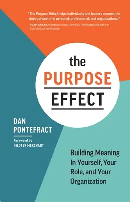 L'effetto scopo: costruire il significato di sé, del proprio ruolo e della propria organizzazione - The Purpose Effect: Building Meaning in Yourself, Your Role, and Your Organization