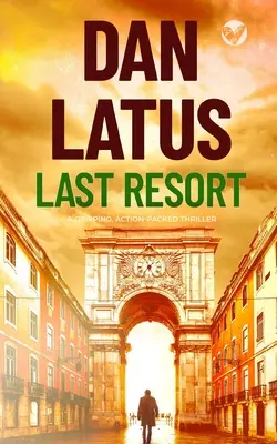 L'ULTIMA RISORSA un thriller avvincente e ricco di azione - LAST RESORT a gripping action-packed thriller