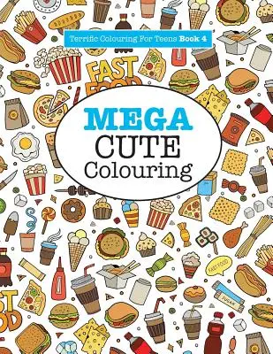 Mega Carino da colorare (Terrificante da colorare per adolescenti) - Mega Cute Colouring ( Terrific Colouring For Teens )