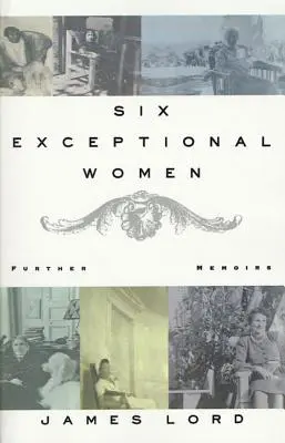 Sei donne eccezionali: Altre memorie - Six Exceptional Women: Further Memoirs
