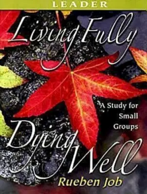Guida per la guida: Vivere pienamente, morire bene - Living Fully, Dying Well Leader's Guide