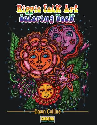 Libro da colorare di arte popolare hippie: Disegni divertenti abbinati ad affermazioni positive - Hippie Folk Art Coloring Book: Funky Designs Paired With Positive Affirmations
