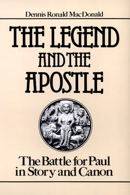 La leggenda e l'apostolo: La battaglia per Paolo nella storia e nel canone - The Legend and the Apostle: The Battle for Paul in Story and Canon
