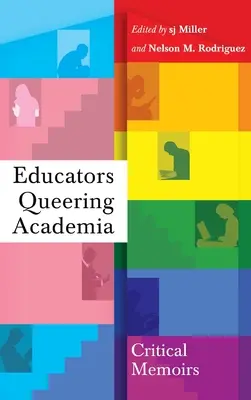 Educatori che si confrontano con l'accademia: Memorie critiche - Educators Queering Academia: Critical Memoirs