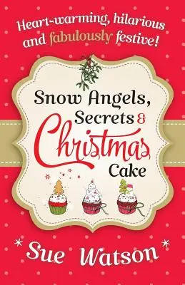 Angeli della neve, segreti e dolci natalizi - Snow Angels, Secrets and Christmas Cake