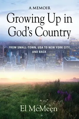 Crescere nel Paese di Dio: Un libro di memorie - Growing Up in God's Country: A Memoir