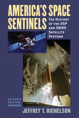 Le sentinelle spaziali d'America: La storia dei sistemi satellitari DSP e SBIRS - America's Space Sentinels: The History of the DSP and SBIRS Satellite Systems