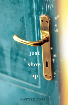 Presentarsi e basta - Just Show Up