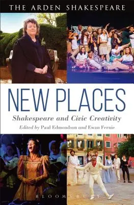 Nuovi luoghi: Shakespeare e la creatività civica - New Places: Shakespeare and Civic Creativity