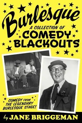 Burlesque: Una raccolta di commedie in bianco e nero - Burlesque: A Collection of Comedy Blackouts