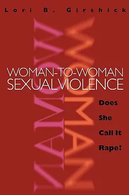 Violenza sessuale da donna a donna: Lo chiama stupro? - Woman to Woman Sexual Violence: Does She Call It Rape?
