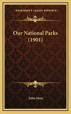 I nostri parchi nazionali (1901) - Our National Parks (1901)