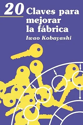 20 Chiavi Per Migliorare La Fabbrica - 20 Claves Para Mejorar La F Brica