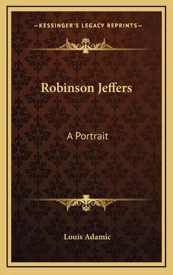 Robinson Jeffers: Un ritratto - Robinson Jeffers: A Portrait