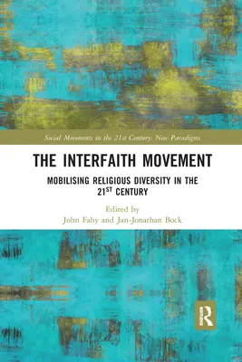 Il movimento interreligioso: Mobilitare la diversità religiosa nel XXI secolo - The Interfaith Movement: Mobilising Religious Diversity in the 21st Century