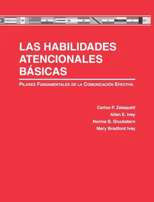Le Abilità Assistenziali Bsiche: Pilastri fondamentali della comunicazione efficace - Las Habilidades Atencionales Bsicas: Pilares Fundamentales de la Comunicacin Efectiva
