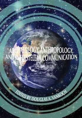 Archeologia, antropologia e comunicazione interstellare - Archaeology, Anthropology and Interstellar Communication