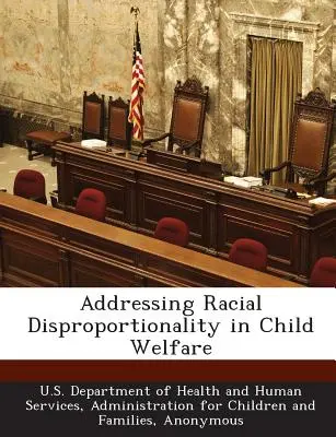 Affrontare la sproporzione razziale nell'assistenza all'infanzia - Addressing Racial Disproportionality in Child Welfare