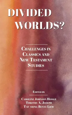 Mondi divisi? Sfide negli studi classici e neotestamentari - Divided Worlds?: Challenges in Classics and New Testament Studies