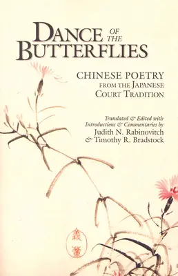 La danza delle farfalle: Poesia cinese dalla tradizione di corte giapponese - Dance of the Butterflies: Chinese Poetry from the Japanese Court Tradition