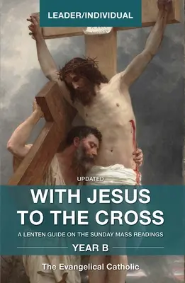Con Gesù alla croce, anno B: guida/individuo - With Jesus to the Cross, Year B: Leader/Individual