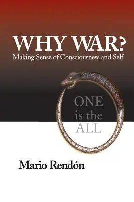 Perché la guerra? Dare un senso alla coscienza e al sé - Why War?: Making Sense of Consciousness and Self