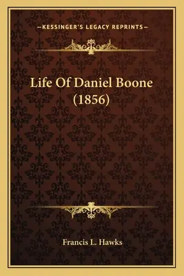 Vita di Daniel Boone (1856) - Life Of Daniel Boone (1856)