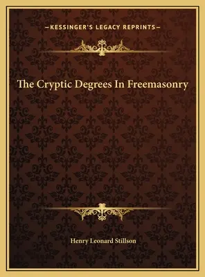 I gradi criptici nella Massoneria - The Cryptic Degrees In Freemasonry