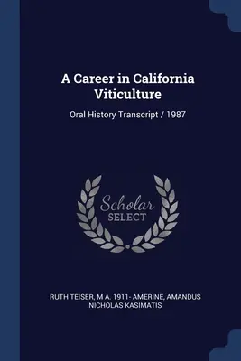 Una carriera nella viticoltura californiana: Trascrizione della storia orale / 1987 - A Career in California Viticulture: Oral History Transcript / 1987