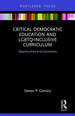 Educazione critica e democratica e curriculum inclusivo delle persone LGBTQ: Opportunità e vincoli - Critical Democratic Education and LGBTQ-Inclusive Curriculum: Opportunities and Constraints